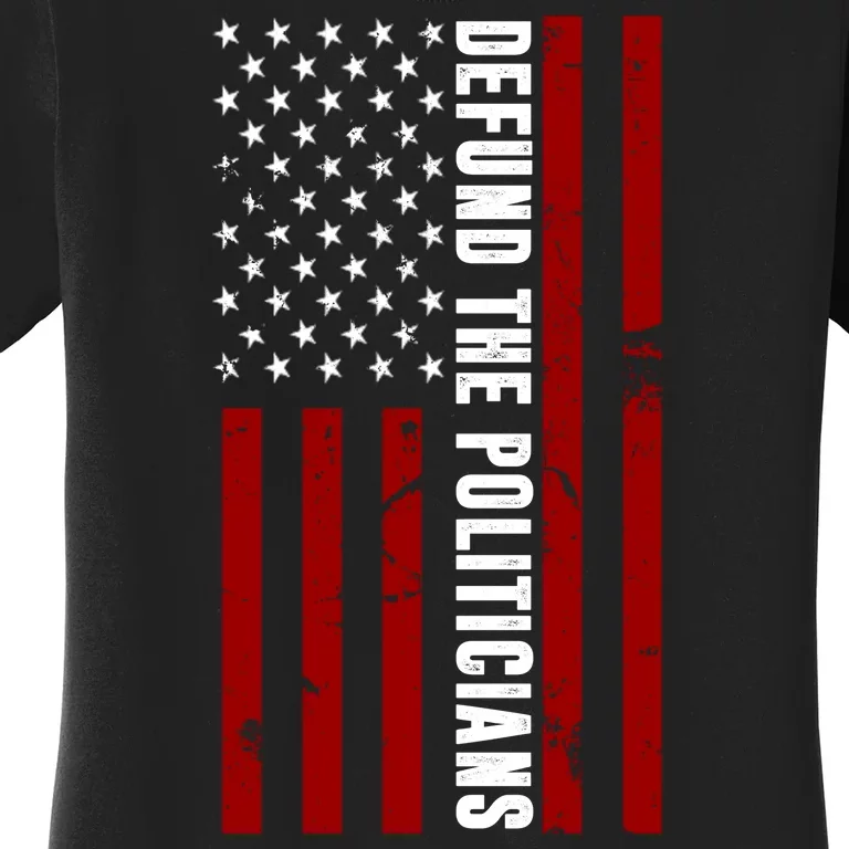 Defund The Politicians US Flag Women's T-Shirt