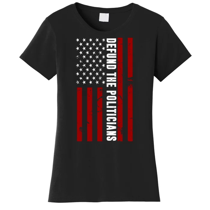 Defund The Politicians US Flag Women's T-Shirt