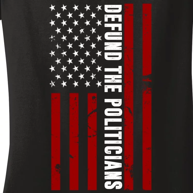 Defund The Politicians US Flag Women's V-Neck T-Shirt