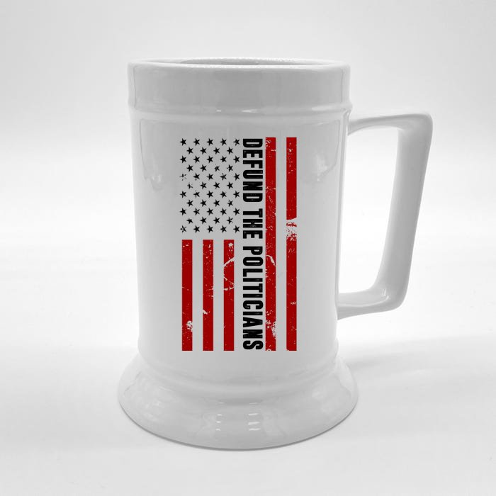 Defund The Politicians US Flag Front & Back Beer Stein