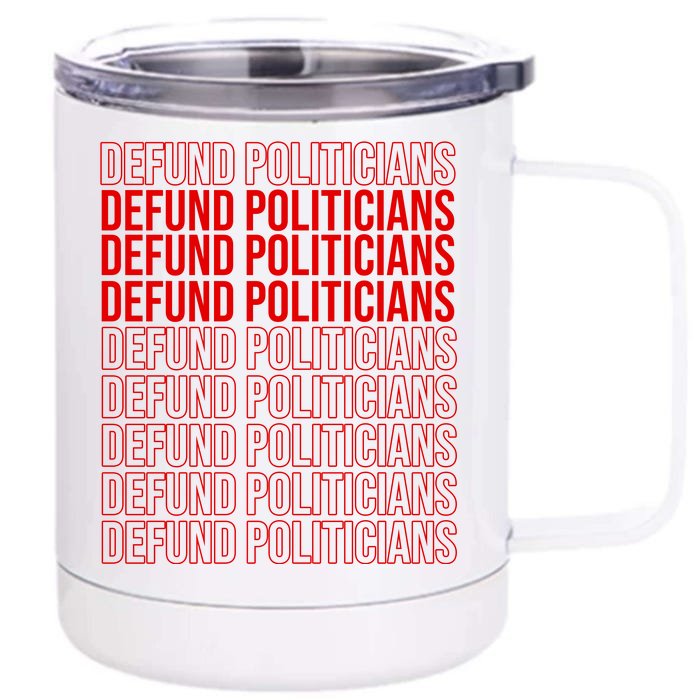 Defund The Politicians Grocery Bag Spoof Front & Back 12oz Stainless Steel Tumbler Cup