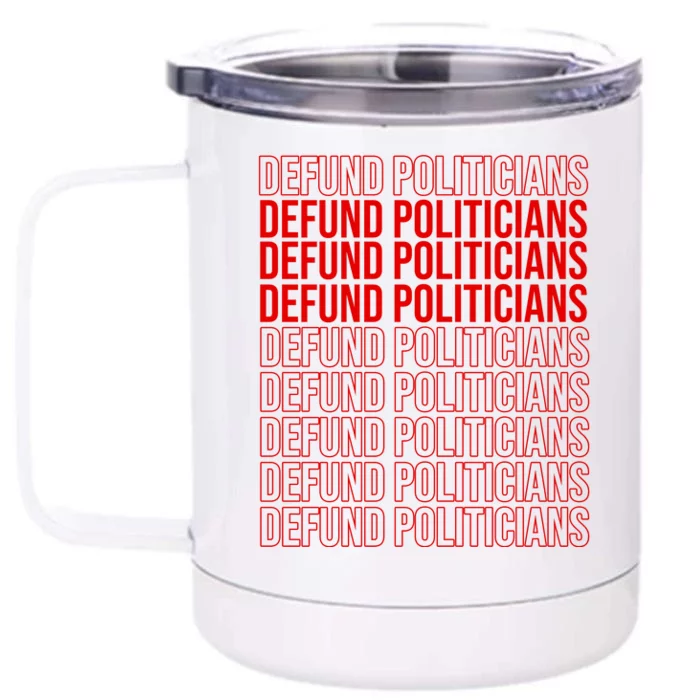 Defund The Politicians Grocery Bag Spoof Front & Back 12oz Stainless Steel Tumbler Cup