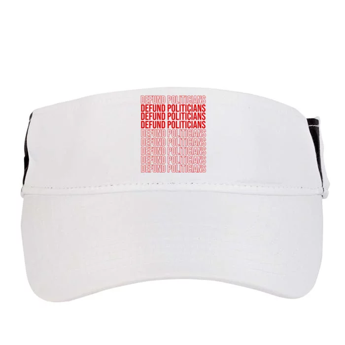 Defund The Politicians Grocery Bag Spoof Adult Drive Performance Visor