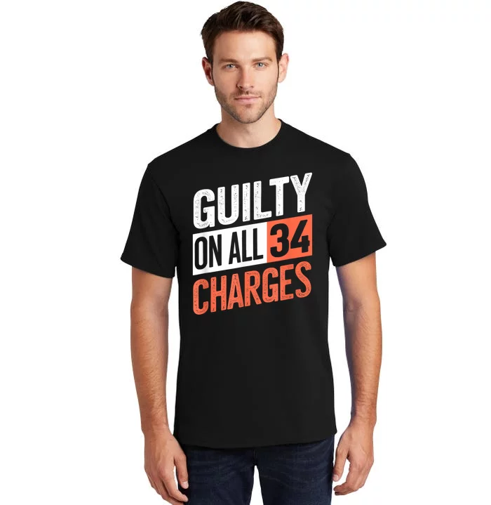 Donald Trump President 45 Guilty On All 34 Counts Charges Tall T-Shirt