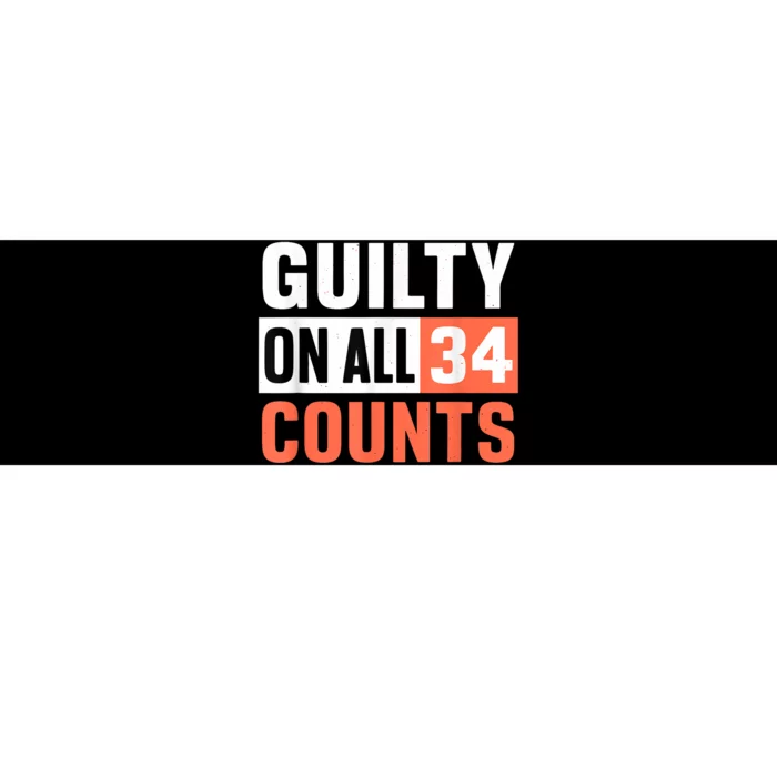 Donald Trump President 45 Guilty On All 34 Counts Charges Bumper Sticker