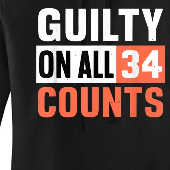 Donald Trump President 45 Guilty On All 34 Counts Charges Women's Pullover Hoodie