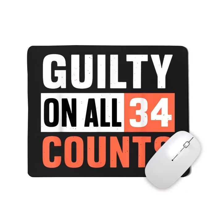 Donald Trump President 45 Guilty On All 34 Counts Charges Mousepad