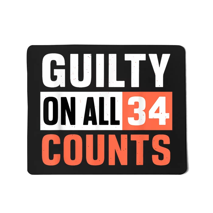 Donald Trump President 45 Guilty On All 34 Counts Charges Mousepad