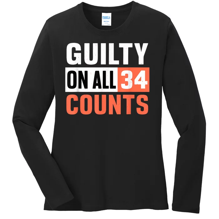 Donald Trump President 45 Guilty On All 34 Counts Charges Ladies Long Sleeve Shirt