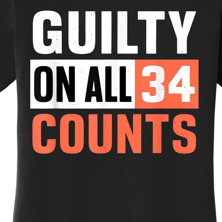 Donald Trump President 45 Guilty On All 34 Counts Charges Women's T-Shirt