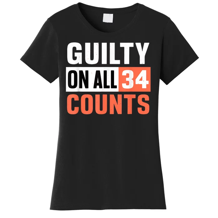 Donald Trump President 45 Guilty On All 34 Counts Charges Women's T-Shirt