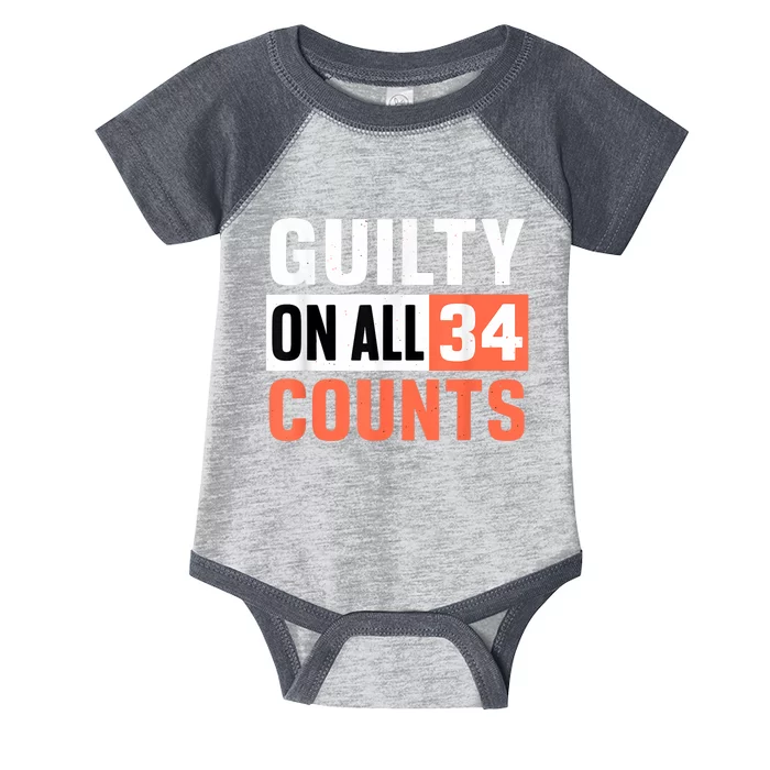 Donald Trump President 45 Guilty On All 34 Counts Charges Infant Baby Jersey Bodysuit