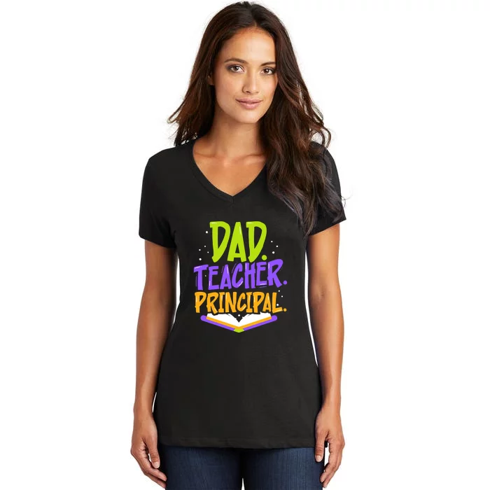 Dad Teacher Principal Homeschooling Homeschool Gift Father's Day Women's V-Neck T-Shirt