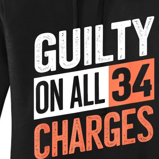 Donald Trump President 45 Guilty On All 34 Counts Charges Women's Pullover Hoodie