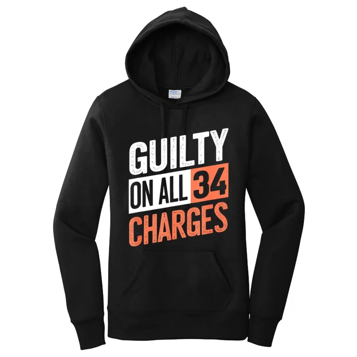 Donald Trump President 45 Guilty On All 34 Counts Charges Women's Pullover Hoodie