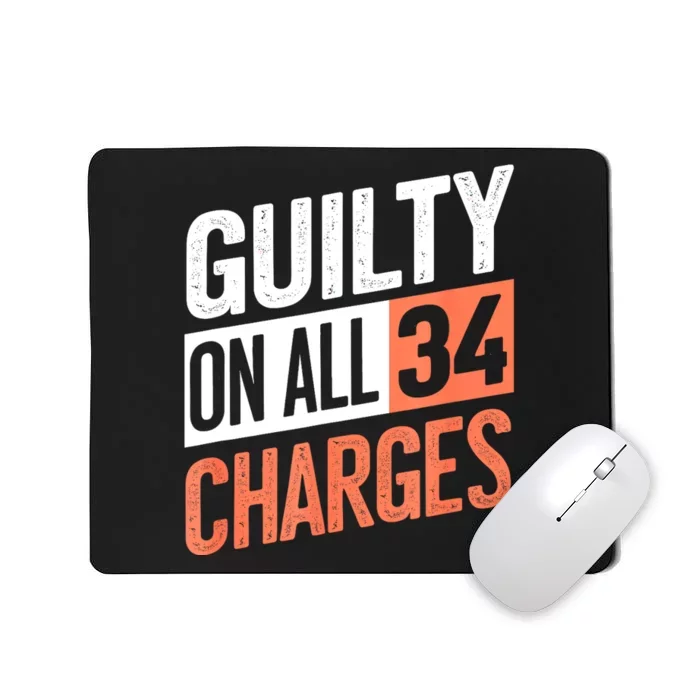 Donald Trump President 45 Guilty On All 34 Counts Charges Mousepad