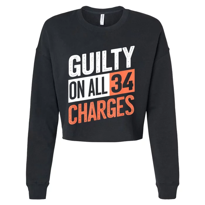 Donald Trump President 45 Guilty On All 34 Counts Charges Cropped Pullover Crew