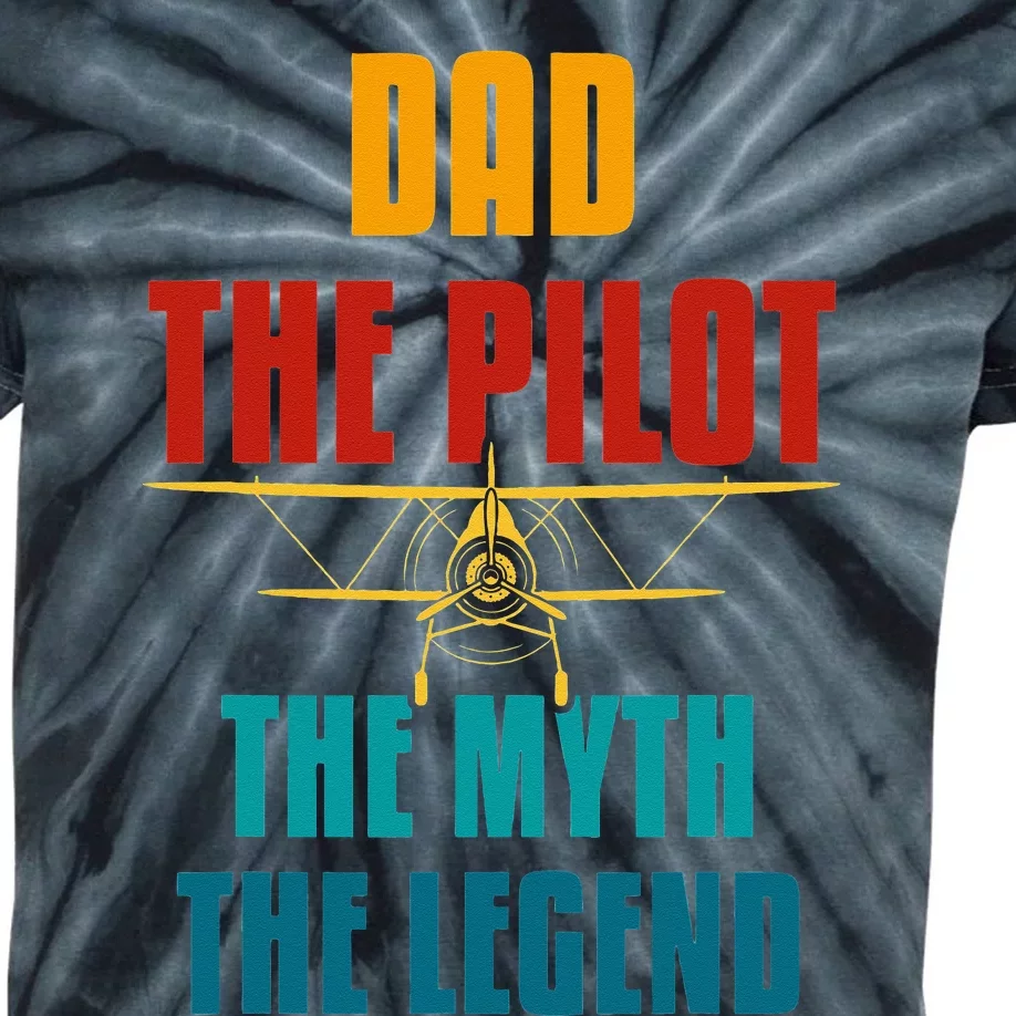 DAD THE PILOT THE MYTH THE LEGEND Kids Tie-Dye T-Shirt