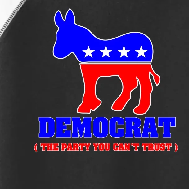 Democrat The Party You Can't Trust Toddler Fine Jersey T-Shirt