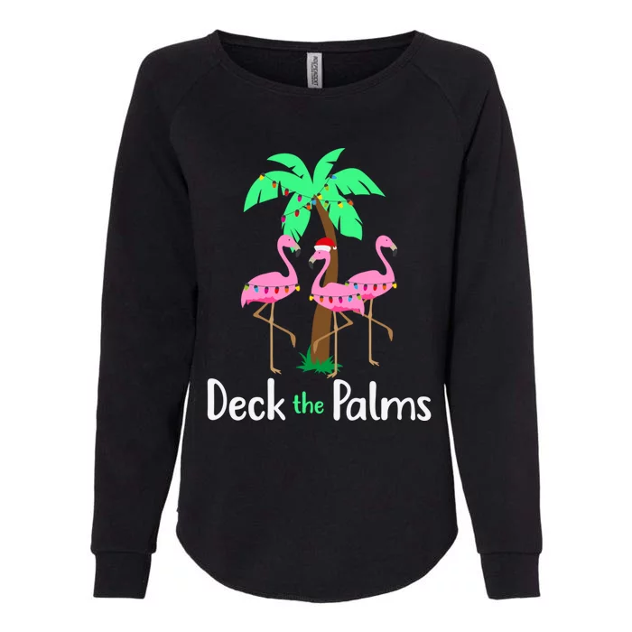 Deck The Palm Trees Flamingo Christmas Holiday Funny Gift Womens California Wash Sweatshirt