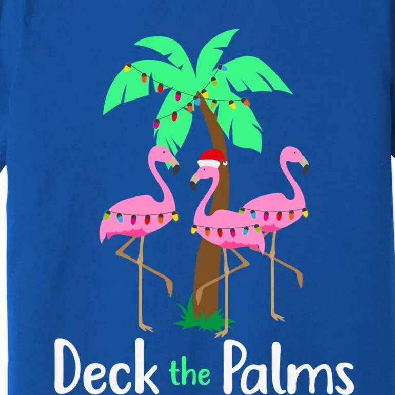 Deck The Palm Trees Flamingo Christmas Holiday Funny Gift Premium T-Shirt