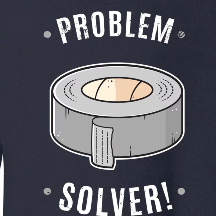 Duct Tape Problem Solver Toddler Sweatshirt