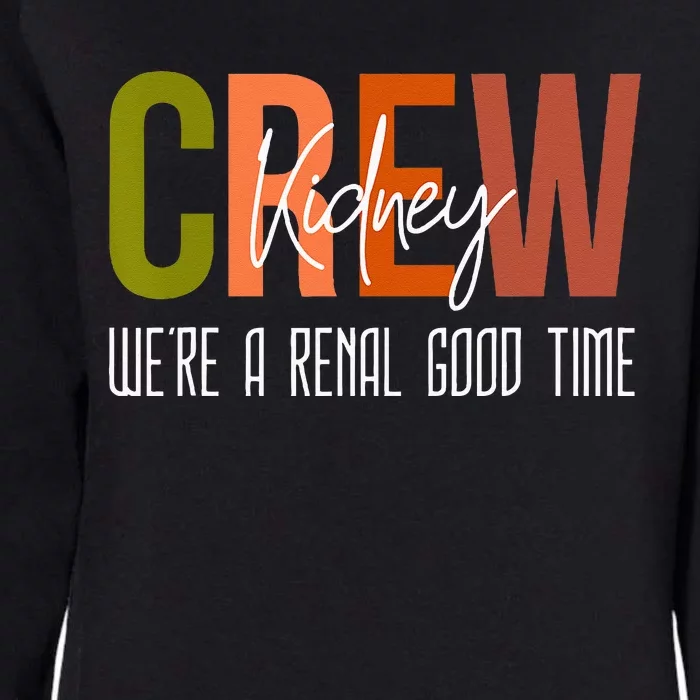 Dialysis Tech Pun Kidney Crew Nurses Were A Renal Good Time Womens California Wash Sweatshirt