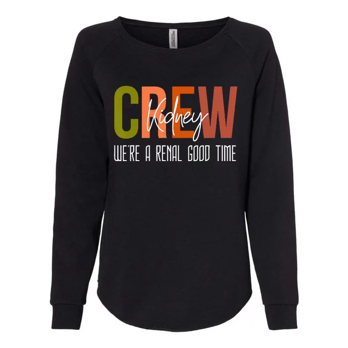 Dialysis Tech Pun Kidney Crew Nurses Were A Renal Good Time Womens California Wash Sweatshirt