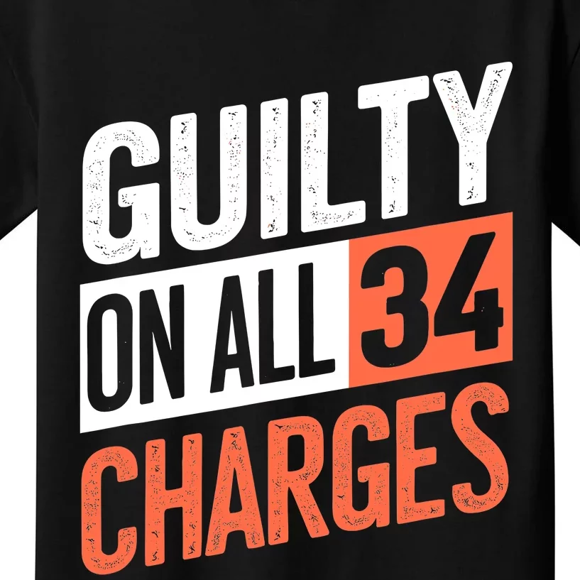 Donald Trump President 45 Guilty On All 34 Counts Charges Kids T-Shirt