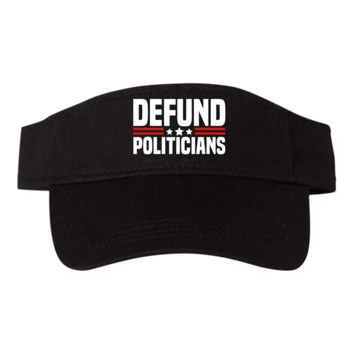 Defund The Politicians Patriotically Politics Libertarian Valucap Bio-Washed Visor