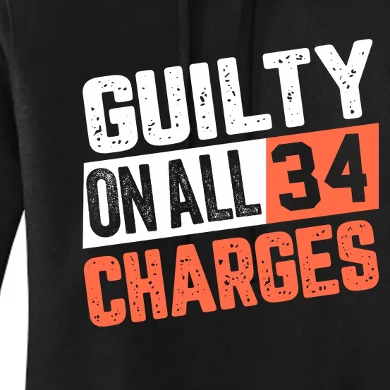 Donald Trump President 45 Guilty On All 34 Counts Charges Women's Pullover Hoodie