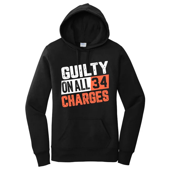 Donald Trump President 45 Guilty On All 34 Counts Charges Women's Pullover Hoodie