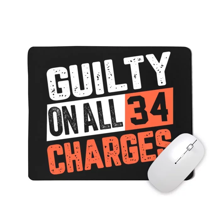 Donald Trump President 45 Guilty On All 34 Counts Charges Mousepad