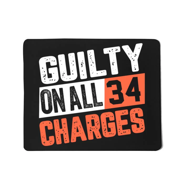 Donald Trump President 45 Guilty On All 34 Counts Charges Mousepad