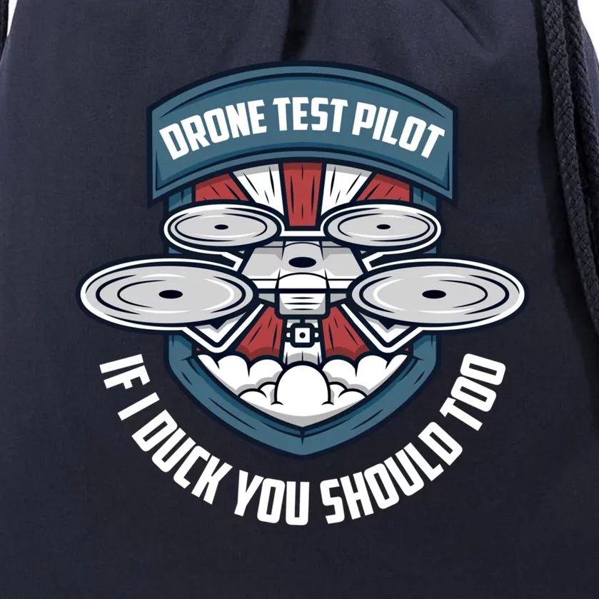 Drone Test Pilot If I Duck You Should Too Drones Pilot Gift Drawstring Bag