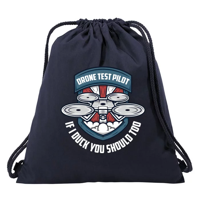 Drone Test Pilot If I Duck You Should Too Drones Pilot Gift Drawstring Bag