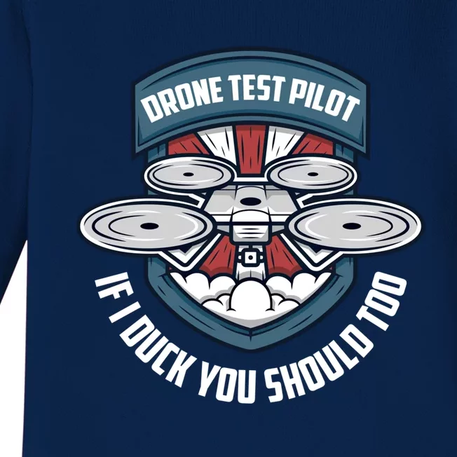 Drone Test Pilot If I Duck You Should Too Drones Pilot Gift Baby Long Sleeve Bodysuit