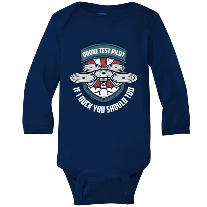 Drone Test Pilot If I Duck You Should Too Drones Pilot Gift Baby Long Sleeve Bodysuit