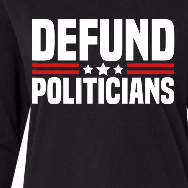 Defund The Politicians Patriotically Politics Libertarian Womens Cotton Relaxed Long Sleeve T-Shirt