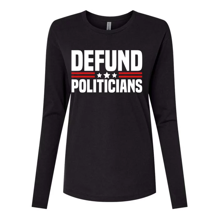 Defund The Politicians Patriotically Politics Libertarian Womens Cotton Relaxed Long Sleeve T-Shirt