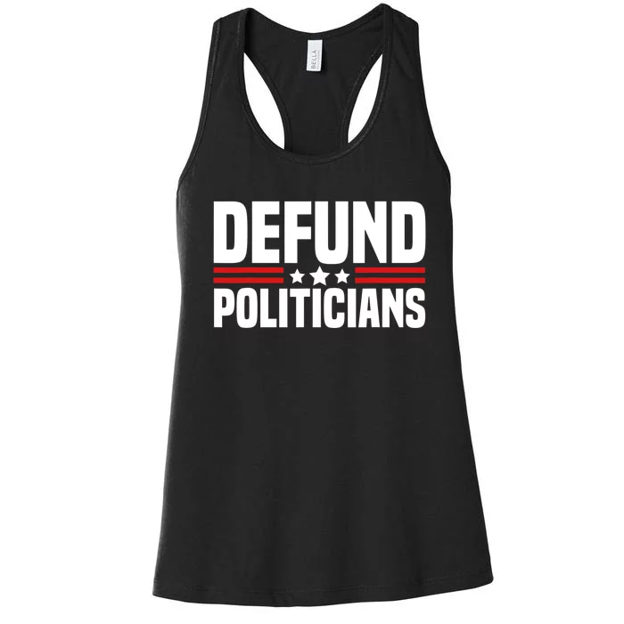 Defund The Politicians Patriotically Politics Libertarian Women's Racerback Tank