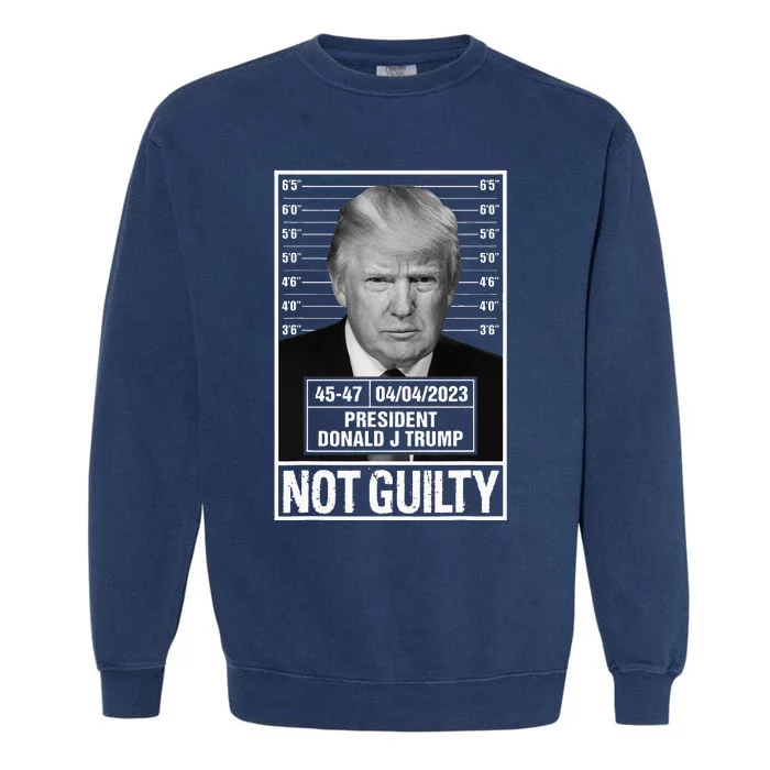 Donald Trump Police Mugshot Photo Not Guilty 4547 President Garment-Dyed Sweatshirt