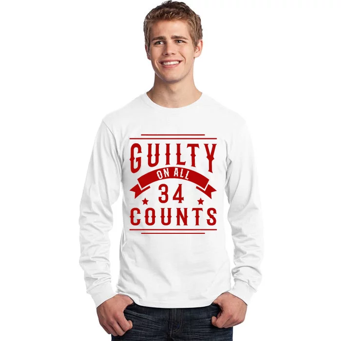 Donald Trump President 45 Guilty On All 34 Counts Charges Tall Long Sleeve T-Shirt