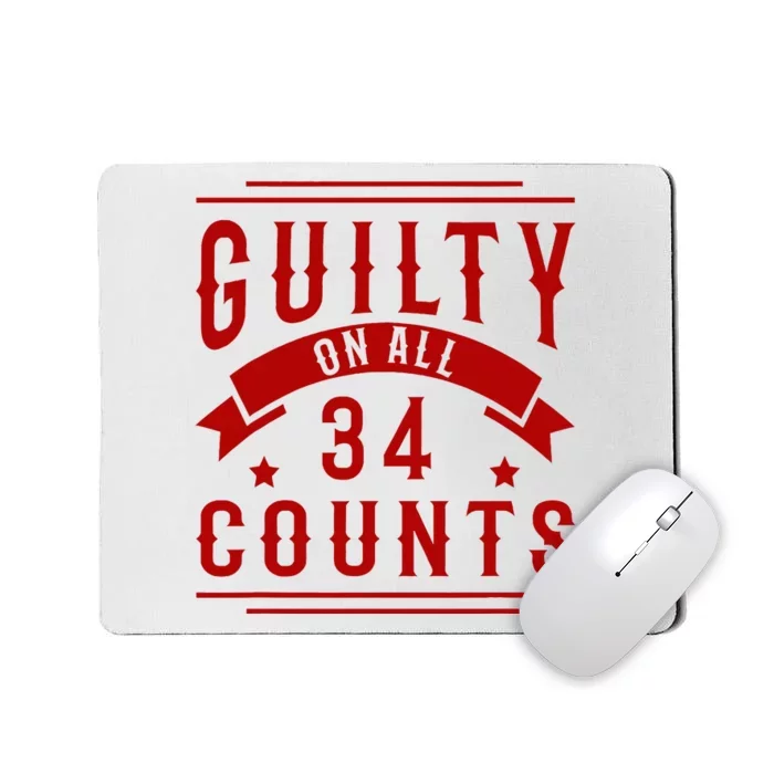 Donald Trump President 45 Guilty On All 34 Counts Charges Mousepad