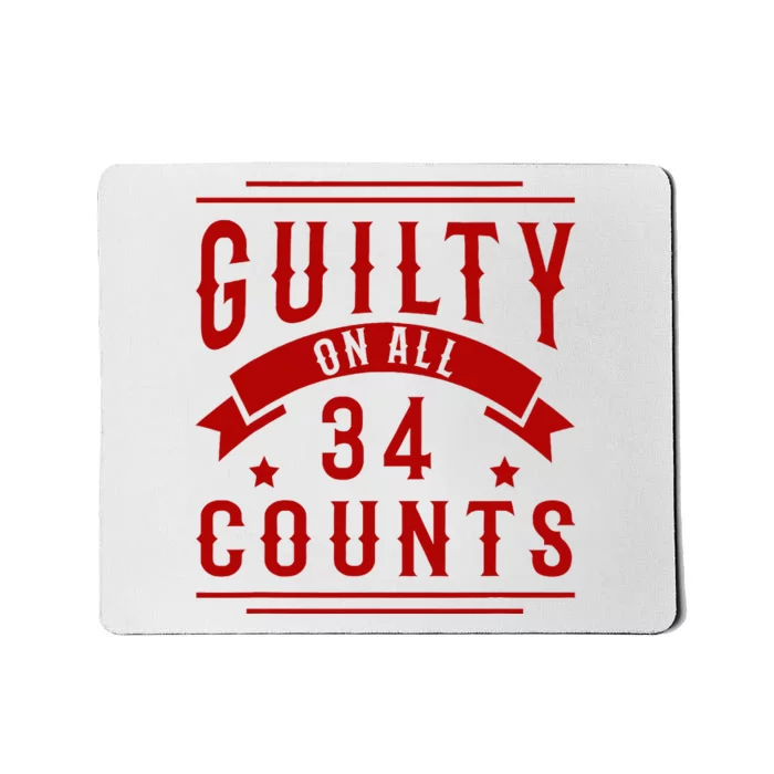 Donald Trump President 45 Guilty On All 34 Counts Charges Mousepad