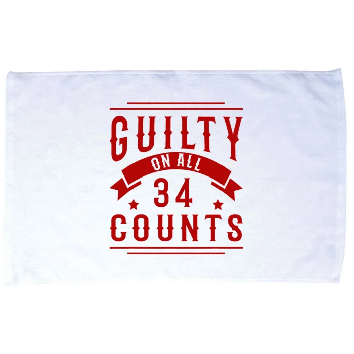 Donald Trump President 45 Guilty On All 34 Counts Charges Microfiber Hand Towel