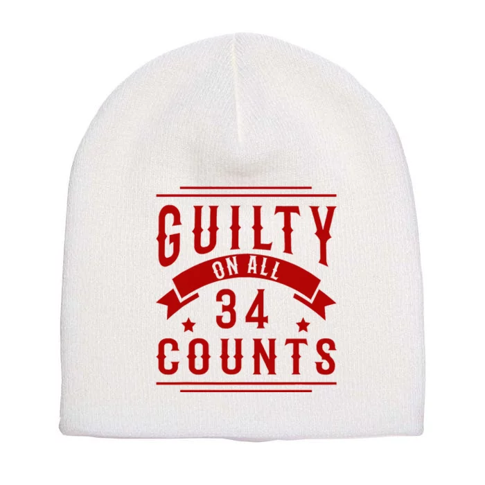 Donald Trump President 45 Guilty On All 34 Counts Charges Short Acrylic Beanie