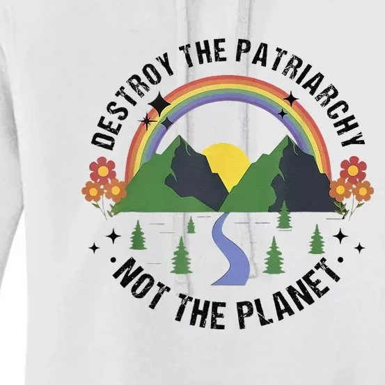 Destroy The Patriarchy Not The Planet Smash Patriarchy Women's Pullover Hoodie