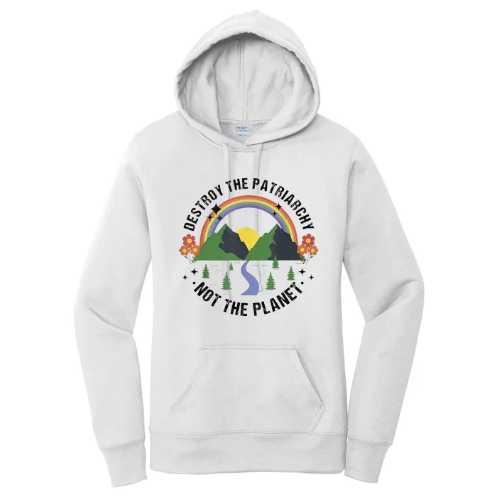 Destroy The Patriarchy Not The Planet Smash Patriarchy Women's Pullover Hoodie