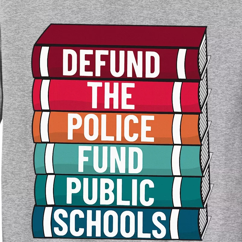 Defund The P.O.L.I.C.E Fund Public Schools Tall Sweatshirt